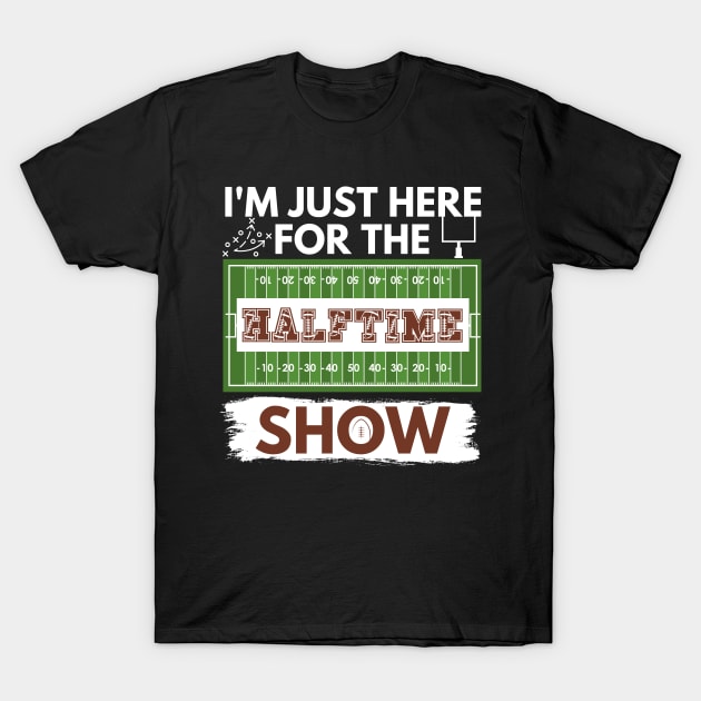 I'm Just Here for the Halftime Show (Alternate White) T-Shirt by jackofdreams22